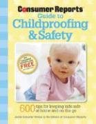 Consumer Reports Guide to Childproofing & Safety Consumer Reports Guide to Childproofing & Safety