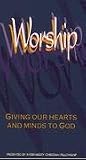 Worship: Giving Our Hearts and Minds to God Worship: Giving Our Hearts and Minds to God