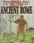 Technology in the Time of Ancient Rome (Technology in the Time of)