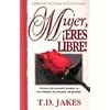 Mujer Eres Libre/Devocional: Woman, Thou Art Loosed/ Devotional