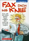 Fax dich ins Knie