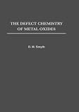 The Defect Chemistry of Metal Oxides (Monographs on the Physics & Chemistry of Materials)