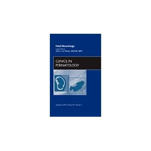 Click here to buy Fetal Neurology, An Issue of Clinics in Perinatology (The Clinics: Internal... by Adre J. du Plessis MBChB MPH.