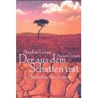 Der aus dem Schatten trat: Vom Bombenleger zum Missionar