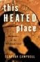 This Heated Place: Encounters in the Promised Land