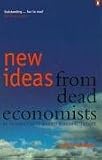 New Ideas from Dead Economists: An Introduction to Modern Economic Thought (Penguin business)