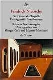 Die Geburt der Trag�die; Unzeitgemae�e Betrachtungen (mit Texten aus dem Nachlass) - Friedrich Nietzsche