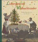 Lichterglanz und Weihnachtszauber. Weihnachtstraditionen aus alter Zeit