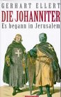 Die Johanniter. Es begann in Jerusalem