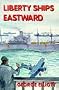 Liberty Ships Eastward