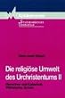 Die religi�se Umwelt des Urchristentums, Bd.2, Herrscherkult und Kaiserkult, Philosophie, Gnosis: Herrscher- und Kaiserkult, Philosophie, Gnosis: II