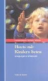 Heute mit Kindern beten - Anregungen und Beispiele - Reinhard Abeln, Dietmar Th&ouml;nnes