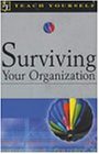 Surviving Your Organization (Teach Yourself)