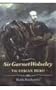 Sir Garnet Wolseley: Victorian Hero