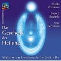 Das Geschenk der Heilung. CD: Meditation zur Erweckung der Heilkraft in Dir