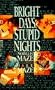 Bright Days, Stupid Nights