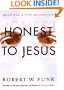 Honest to Jesus: Jesus for a New Millennium