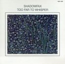 Too Far to Whisper