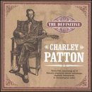 CD-Charts  Music : The Definitive Charley Patton