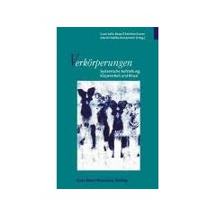 Verk�rperungen. Systemische Aufstellung, K�rperarbeit und Ritual