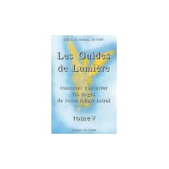 Les Guides de Lumi�re - Comment contacter les anges de votre th�me natal, tome 5