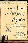 SAME KIND OF DIFFERENT AS ME: A MODERN-DAY SLAVE, AN INTERNATIONAL ART DEALER, AND THE UNLIKELY WOMAN WHO BOUND THEM TOGETHER[Same Kind of Different as Me: A Modern-Day Slave, an International Art Dealer, and the Unlikely Woman Who Bound Them Together] BY Hall, Ron(Author)paperback on Mar 11 2008