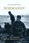 Normandy: The Landings to the Liberation of Paris