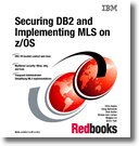 Review IBM.Com/Redbooks  / Securing DB2 and Implementing Mls on Z/OS