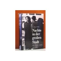 Nachts in der gro�en Stadt. Paris, Berlin, London 1840 - 1930