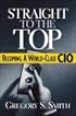Straight to the Top: Becoming a World-Class CIO