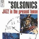 Jazz in the Present Tense by  Solsonics 