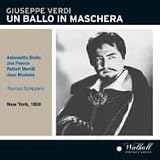 Giuseppe Verdi: Un Ballo in Maschera [New York -- February 28, 1959: Antonietta Stella, Laurel Hurley, Jean Madeira, Jan Peerce, Robert Merrill, Nicola Moscona, Norman Scott; Thomas Schippers]