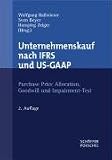 Unternehmenskauf nach IFRS und US-GAAP: Purchase Price Allocation, Goodwill und Impairment-Test