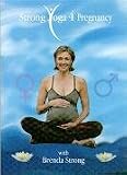 Strong Yoga: 4 Pregnancy