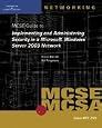 70-299 MCSE Guide to Implementing and Administering Security in a Microsoft Windows Server 2003 Network