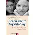 Generalisierte Angstst�rung: Ein Ratgeber f�r �berm��ig besorgte und �ngstliche Menschen
