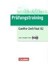 Prüfungstraining DaF: B2 - Goethe-Zertifikat: Übungsbuch mit CDs. Inkl. Lösungen, Hörtexte und Antwortbögen: Europäischer Referenzrahmen: B2