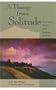 A Passage From Solitude: Training the Mind in a Life Embracing the World