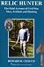 Relic Hunter: The Field Account of Civil War Sites, Artifacts and Hunting