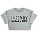 Need Garage Time Men's Humor T-Shirt
