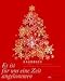 Es ist für uns eine Zeit angekommen: Hausbuch zur  Advents- und Weihnachtszeit