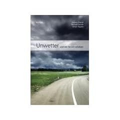Unwetter und wie Sie sich sch�tzen