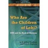 WhoAretheChildrenofLehi?DNAandtheBookofMormon