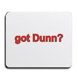got Dunn? Mouse Pad