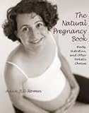 The Natural Pregnancy Book Publisher: Celestial Arts