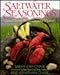 Saltwater Seasonings: Good Food from Coastal Maine