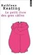 Le petit livre des gros c�lins