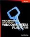 Fundamentals of Programming the Microsoft  Windows Media  Platform (Pro-Developer)