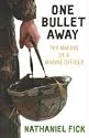One Bullet Away: The Making of a Marine Officer