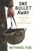 One Bullet Away: The Making of a Marine Officer